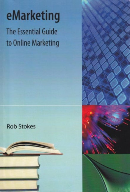 Emarketing: The Essential Guide to Online Marketing