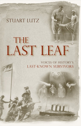 The Last Leaf: Voices of History's Last-Known