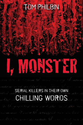 I, Monster: Serial Killers in Their Own Chilling