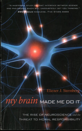 My Brain Made Me Do It: The Rise of Neuroscience