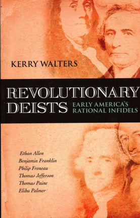 Revolutionary Deists: Early America's Rational
