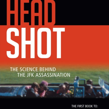 Head Shot: The Science Behind the JFK