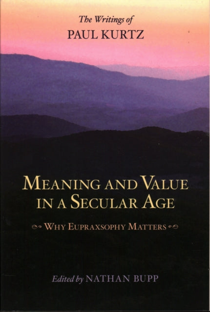 Meaning and Value in a Secular Age: Why