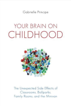 Your Brain on Childhood: The Unexpected Side