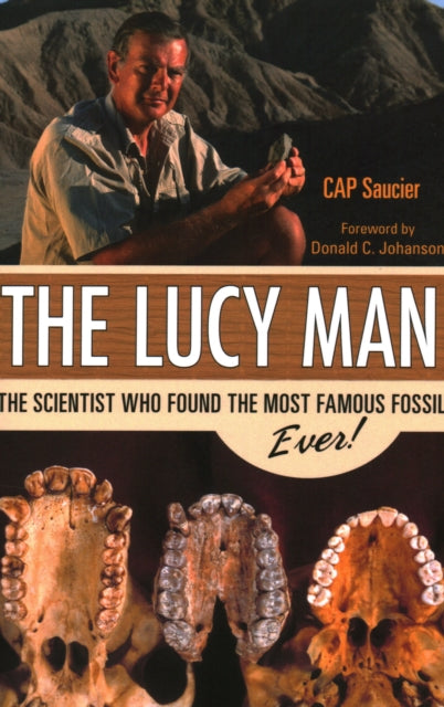 The Lucy Man: The Scientist Who Found the Most Famous Fossil Ever