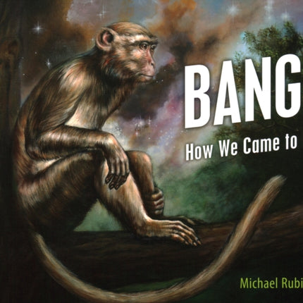 Bang!: How We Came to Be