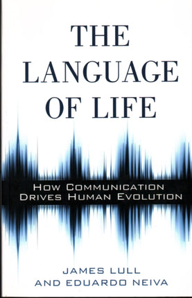 The Language of Life: How Communication Drives