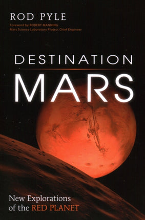Destination Mars: New Explorations of the Red