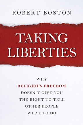 Taking Liberties: Why Religious Freedom Doesn't