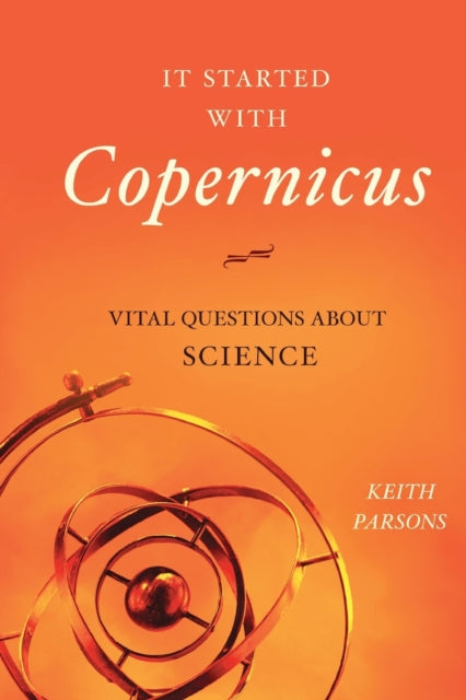 It Started with Copernicus: Vital Questions about