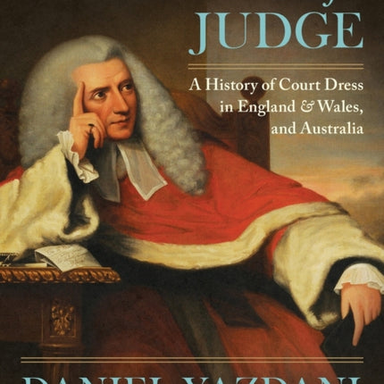 Habit of a Judge: A History of Court Dress in England & Wales and Aust