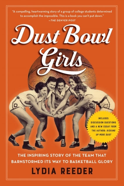 Dust Bowl Girls: The Inspiring Story of the Team That Barnstormed Its Way to Basketball Glory