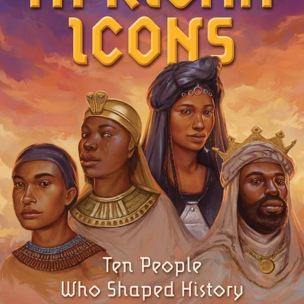 African Icons: Ten People Who Shaped History