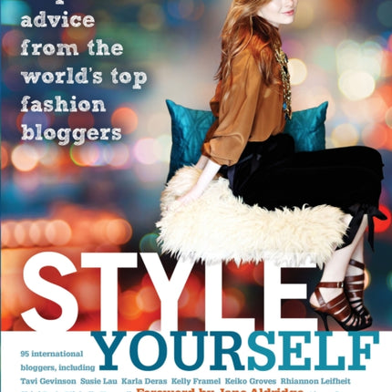 Style Yourself: Inspired Advice from the World's Top Fashion Bloggers