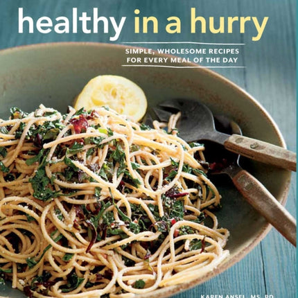 Healthy in a Hurry (Williams-Sonoma): Simple,