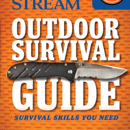 Field & Stream Outdoor Survival Guide: Survival Skills You Need