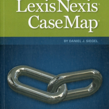 The Lawyer's Guide to LexisNexis Casemap