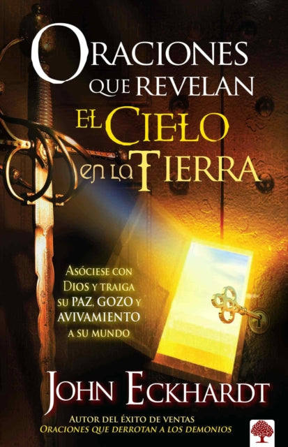 Oraciones que revelan el cielo en la tierra / Prayers That Release Heaven on Ear th