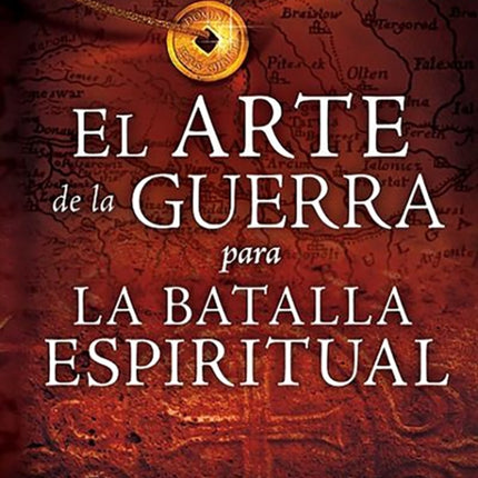 El arte de la guerra para la batalla espiritual: Tácticas y estrategias para la lucha espiritual / The Art of War for Spiritual Battle: Essential Tactics