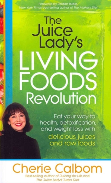 Juice Lady's Living Foods Revolution, The