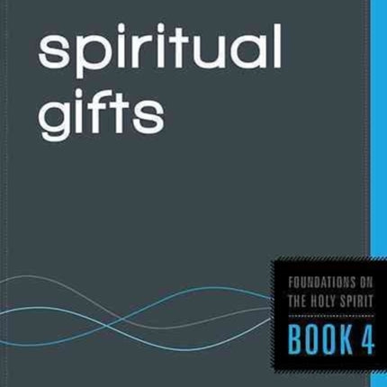 An Essential Guide To Spiritual Gifts