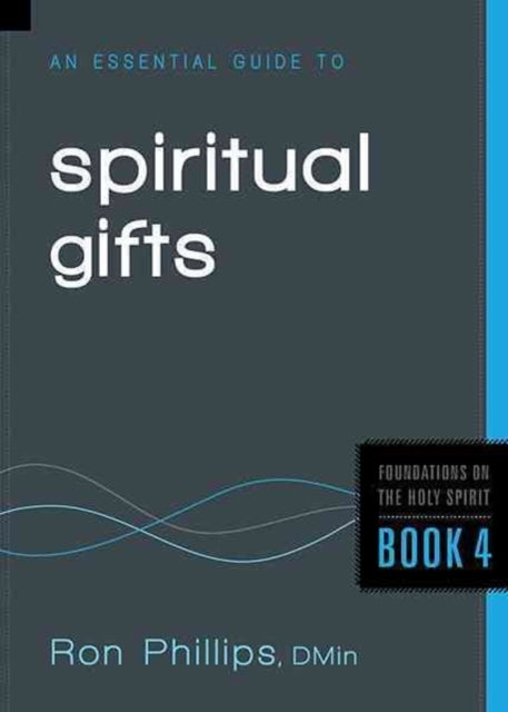 An Essential Guide To Spiritual Gifts