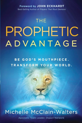 Prophetic Advantage: Be God's Mouthpiece.