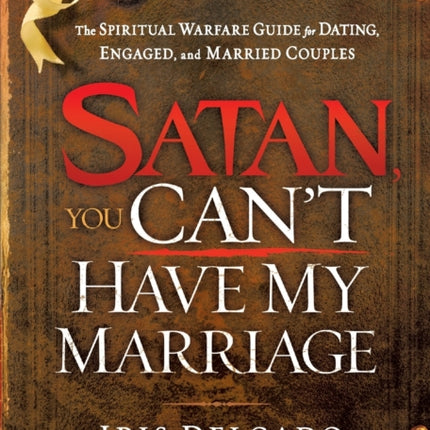 Satan, You Can'T Have My Marriage