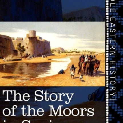 The Story of the Moors in Spain