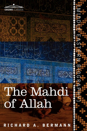 The Mahdi of Allah: A Drama of the Sudan