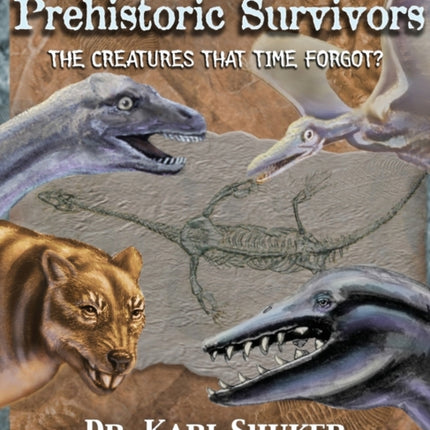 Still in Search of Prehistoric Survivors: The Creatures That Time Forgot?