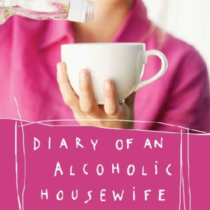 Diary Of An Alcoholic Housewife