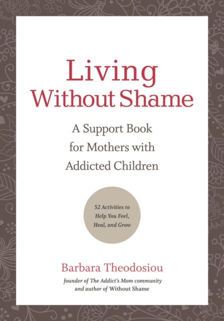 Living Without Shame: A Support Book for Mothers