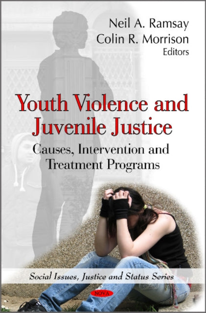 Youth Violence & Juvenile Justice: Causes, Intervention & Treatment Programs