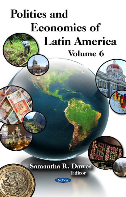 Politics & Economics of Latin America: Volume 6