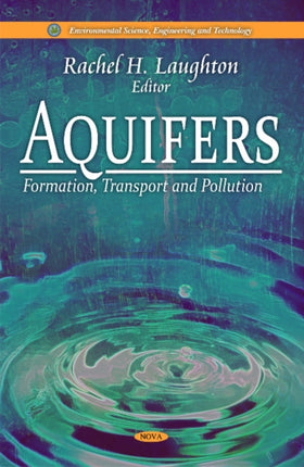 Aquifers: Formation, Transport & Pollution