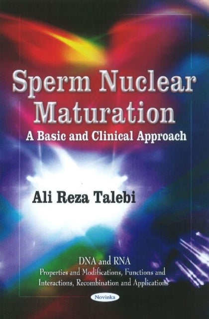 Sperm Nuclear Maturation: A Basic & Clinical