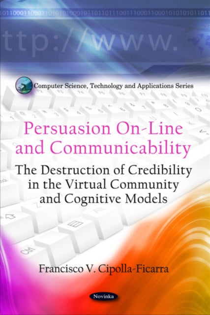 Persuasion On-Line & Communicability: The Destruction of Credibility in the Virtual Community & Cognitive Models