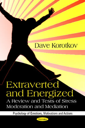 Extraverted & Energized: Review & Tests of Stress