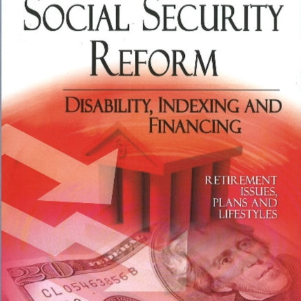 Social Security Reform: Disability, Indexing &