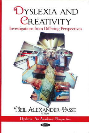 Dyslexia & Creativity: Investigations from Differing Perspectives