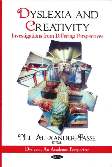 Dyslexia & Creativity: Investigations from Differing Perspectives