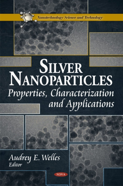 Silver Nanoparticles: Properties,