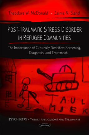 Post-Traumatic Stress Disorder in Refugee Communities: The Importance of Culturally Sensitive Screening, Diagnosis & Treatment