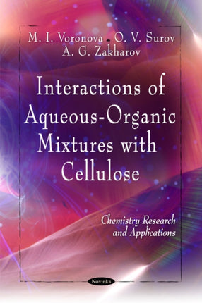 Interactions of Aqueous-Organic Mixtures with Cellulose