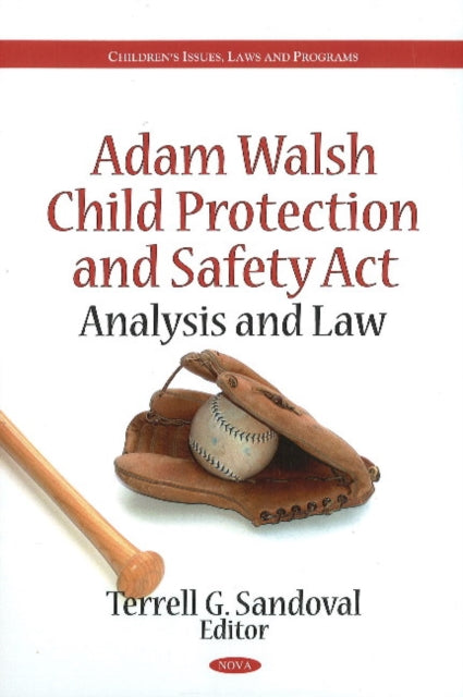 Adam Walsh Child Protection & Safety Act: Analysis & Law