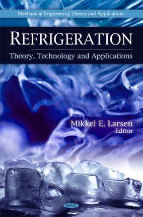Refrigeration: Theory, Technology & Applications