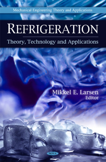 Refrigeration: Theory, Technology & Applications