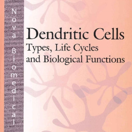 Dendritic Cells: Types, Life Cycles & Biological