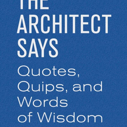 The Architect Says